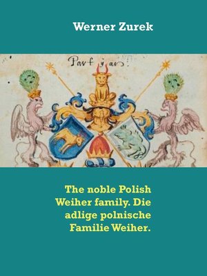 cover image of The noble Polish Weiher family. Die adlige polnische Familie Weiher.